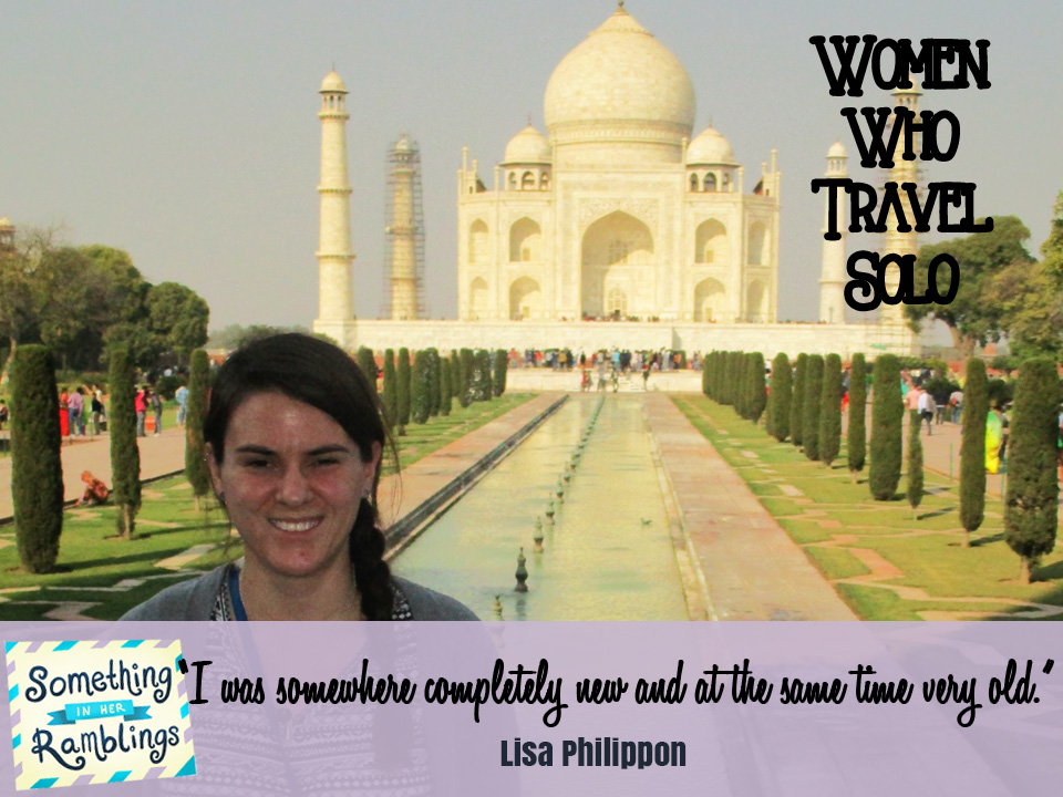 Read more about the article Women Who Travel Solo: Solo Travel in India With Lisa Philippon
